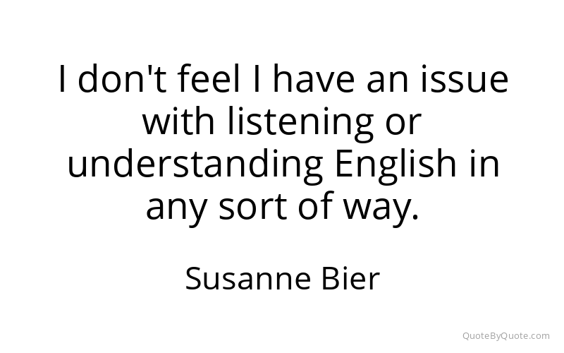 Preview image for this quote by Susanne Bier