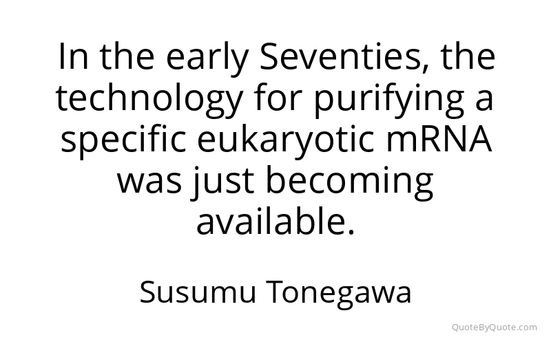 Preview image for this quote by Susumu Tonegawa