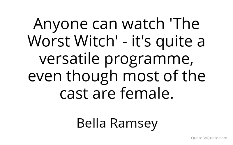 Preview image for this quote by Bella Ramsey