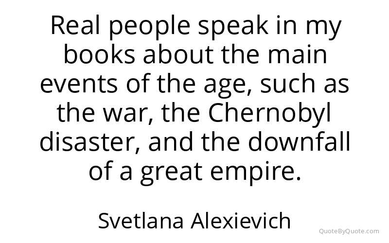 Preview image for this quote by Svetlana Alexievich