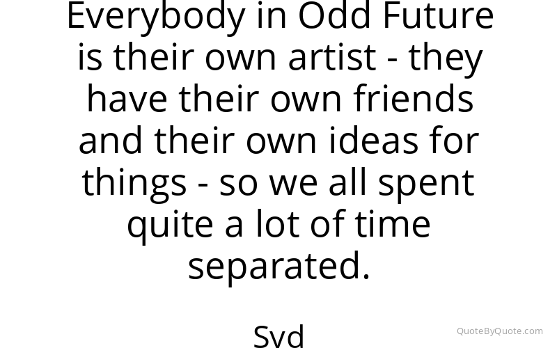 Preview image for this quote by Syd