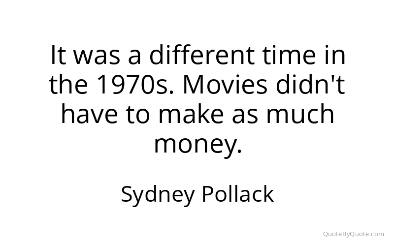Preview image for this quote by Sydney Pollack