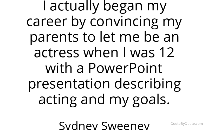Preview image for this quote by Sydney Sweeney