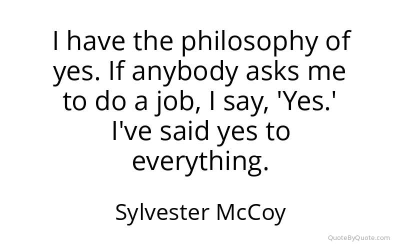 Preview image for this quote by Sylvester McCoy