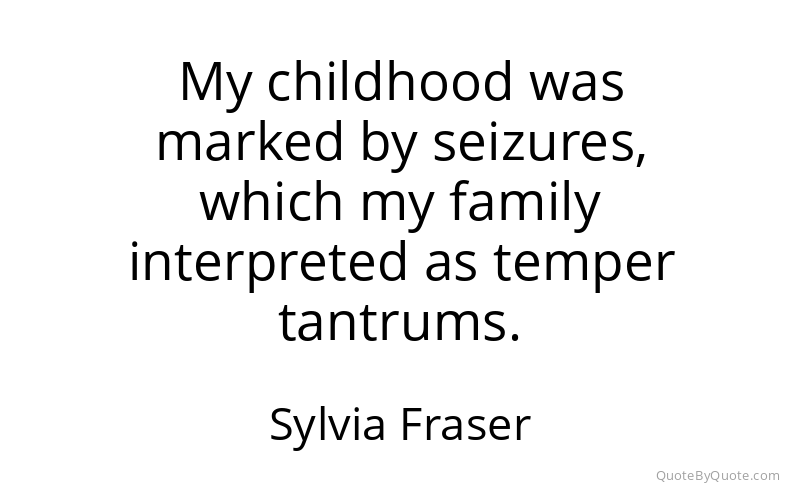 Preview image for this quote by Sylvia Fraser