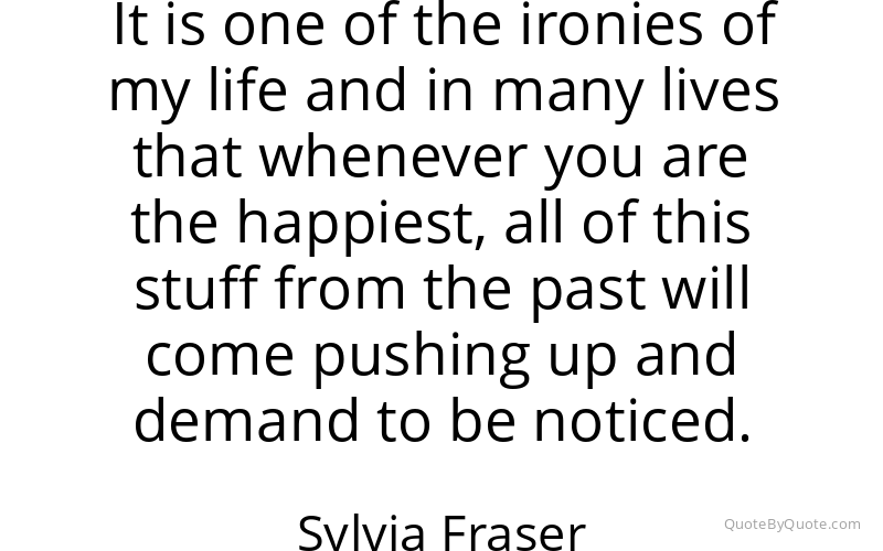 Preview image for this quote by Sylvia Fraser