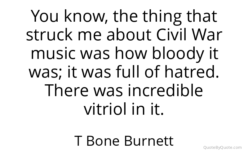 Preview image for this quote by T Bone Burnett