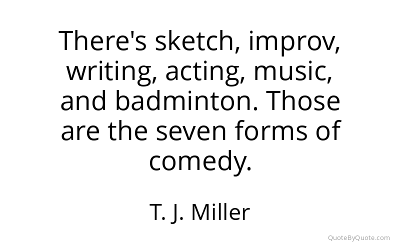 Preview image for this quote by T. J. Miller