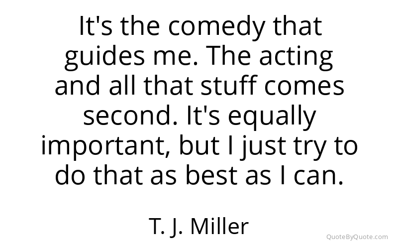 Preview image for this quote by T. J. Miller
