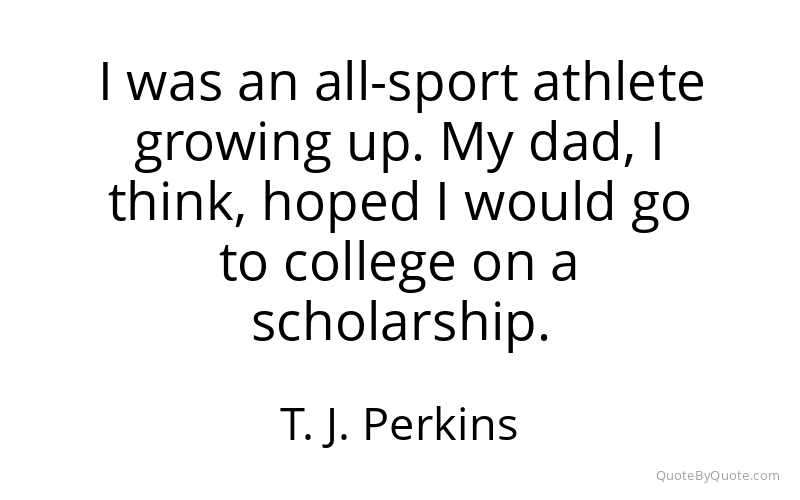Preview image for this quote by T. J. Perkins