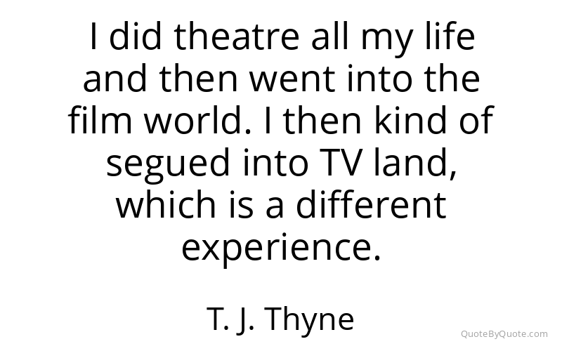 Preview image for this quote by T. J. Thyne