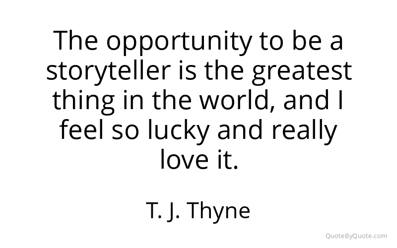 Preview image for this quote by T. J. Thyne