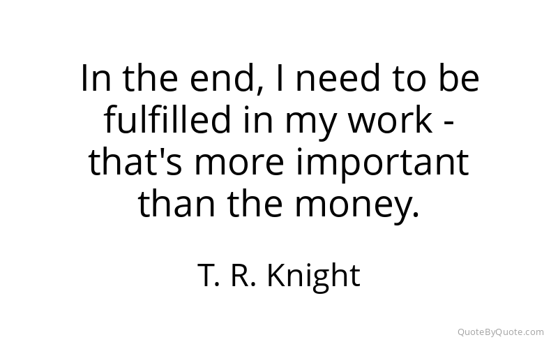 Preview image for this quote by T. R. Knight