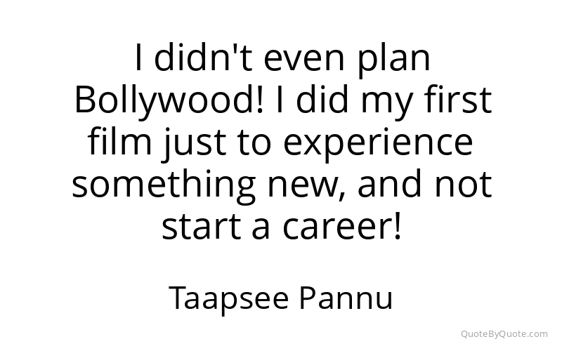 Preview image for this quote by Taapsee Pannu