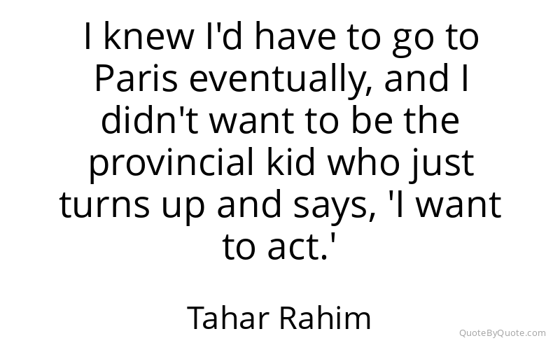 Preview image for this quote by Tahar Rahim