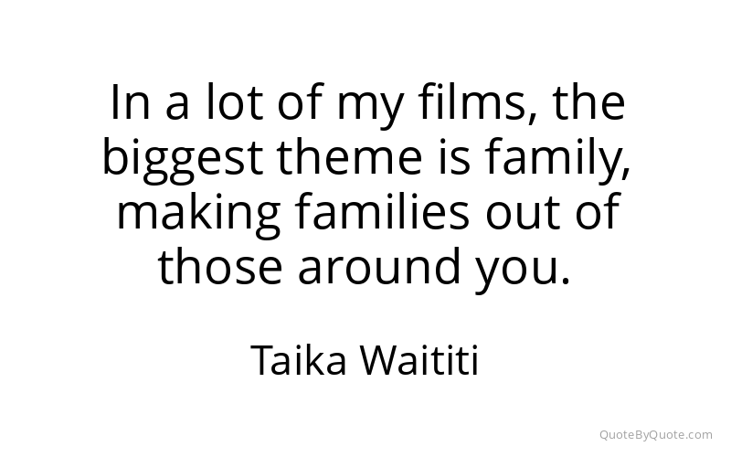 Preview image for this quote by Taika Waititi