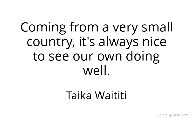 Preview image for this quote by Taika Waititi