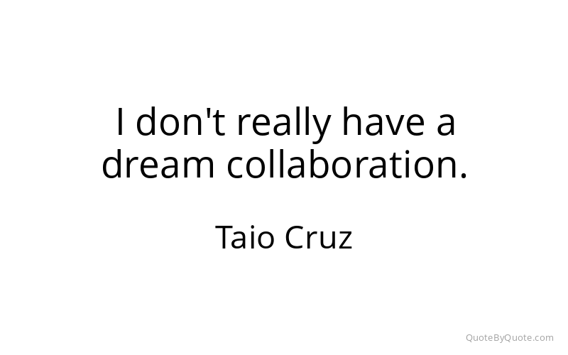 Preview image for this quote by Taio Cruz