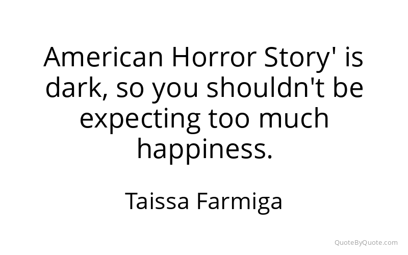 Preview image for this quote by Taissa Farmiga
