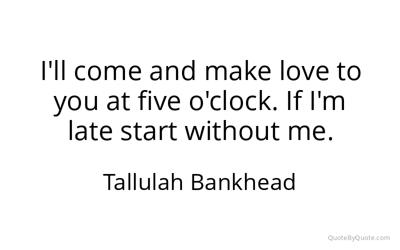 Preview image for this quote by Tallulah Bankhead