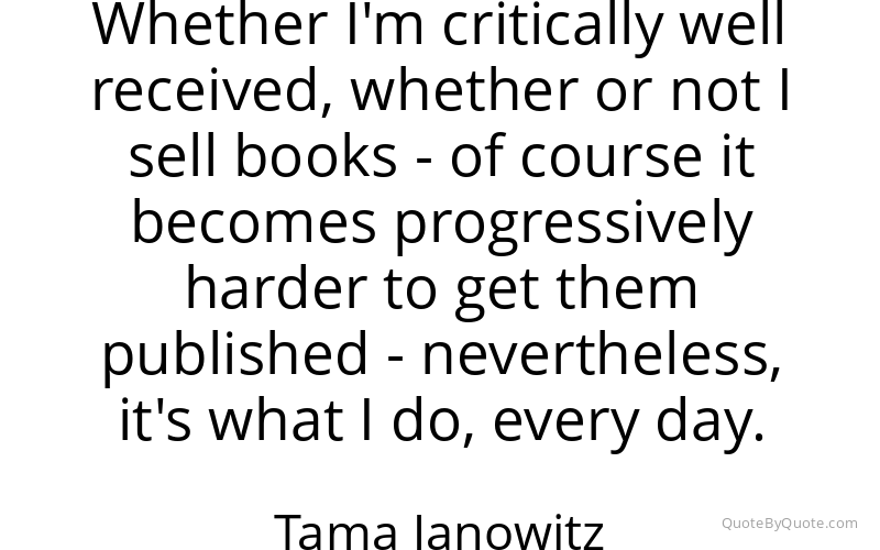 Preview image for this quote by Tama Janowitz