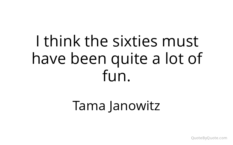 Preview image for this quote by Tama Janowitz