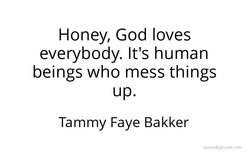 Preview image for this quote by Tammy Faye Bakker