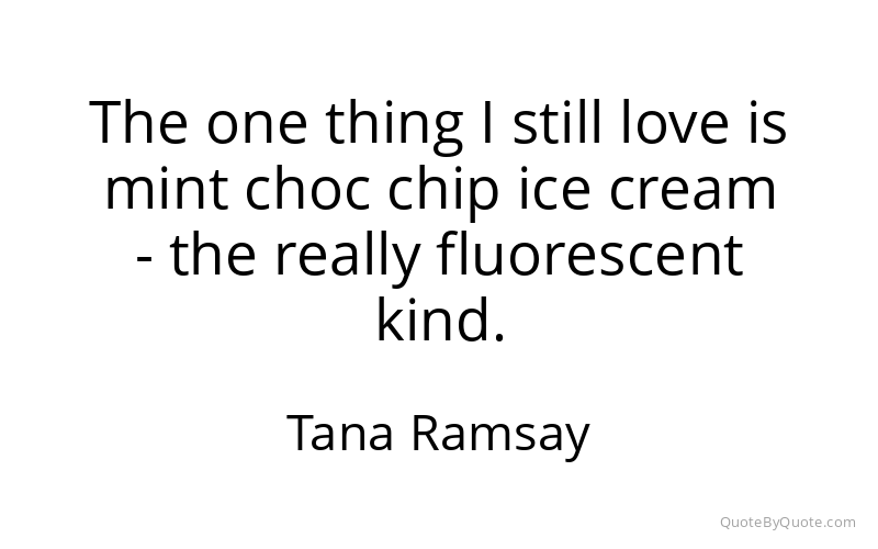 Preview image for this quote by Tana Ramsay