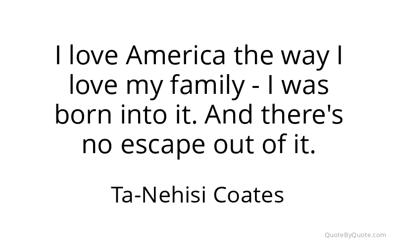 Preview image for this quote by Ta-Nehisi Coates