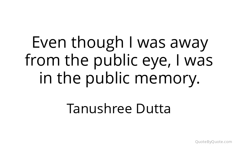 Preview image for this quote by Tanushree Dutta