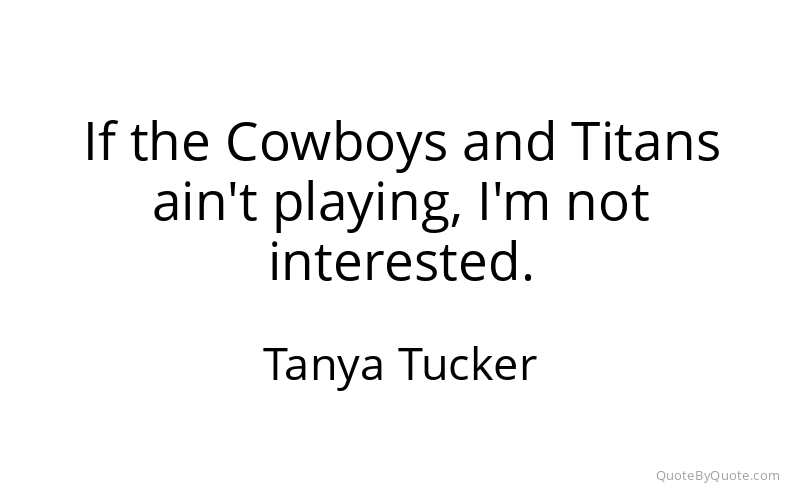 Preview image for this quote by Tanya Tucker