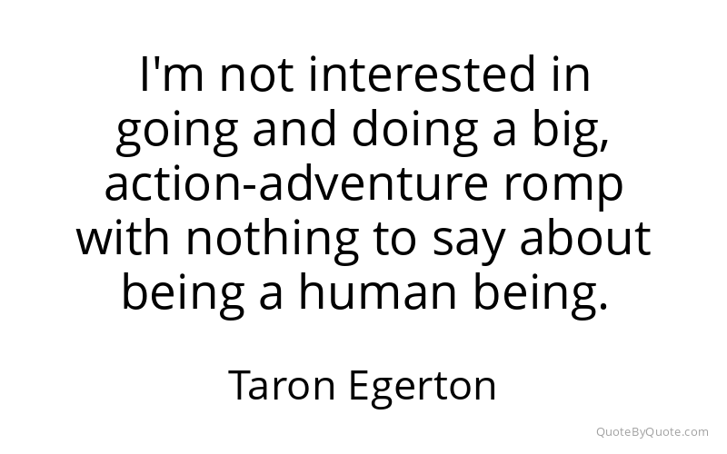 Preview image for this quote by Taron Egerton