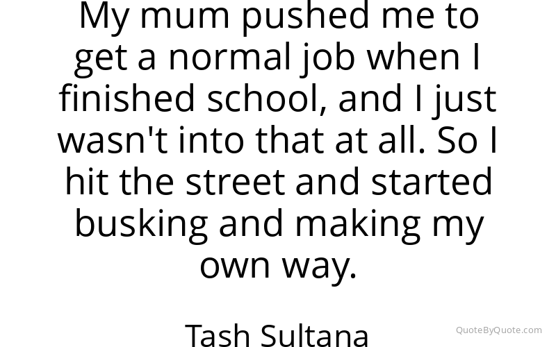 Preview image for this quote by Tash Sultana