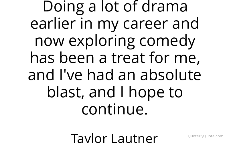 Preview image for this quote by Taylor Lautner