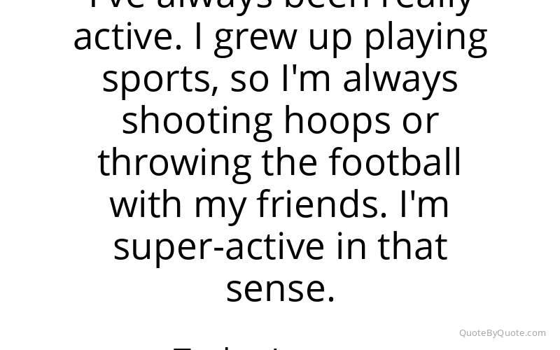 Preview image for this quote by Taylor Lautner
