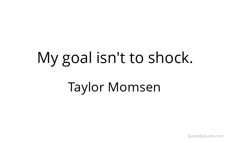 Preview image for this quote by Taylor Momsen