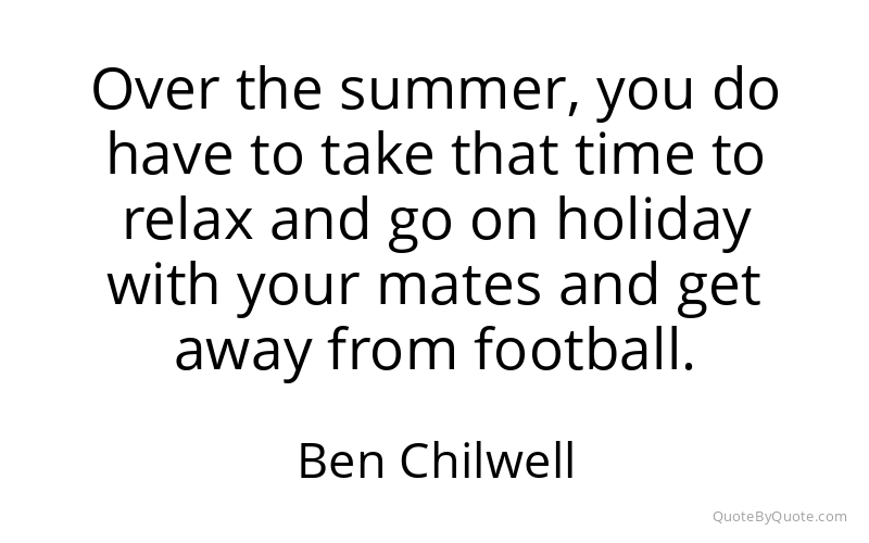 Preview image for this quote by Ben Chilwell