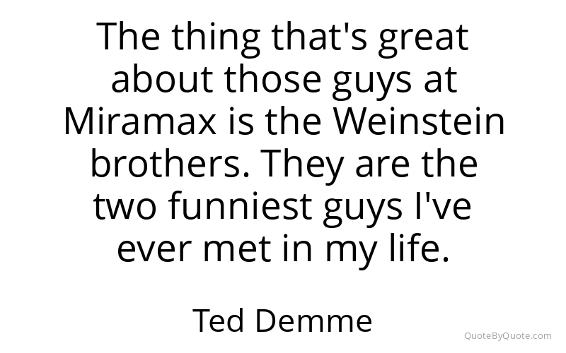 Preview image for this quote by Ted Demme