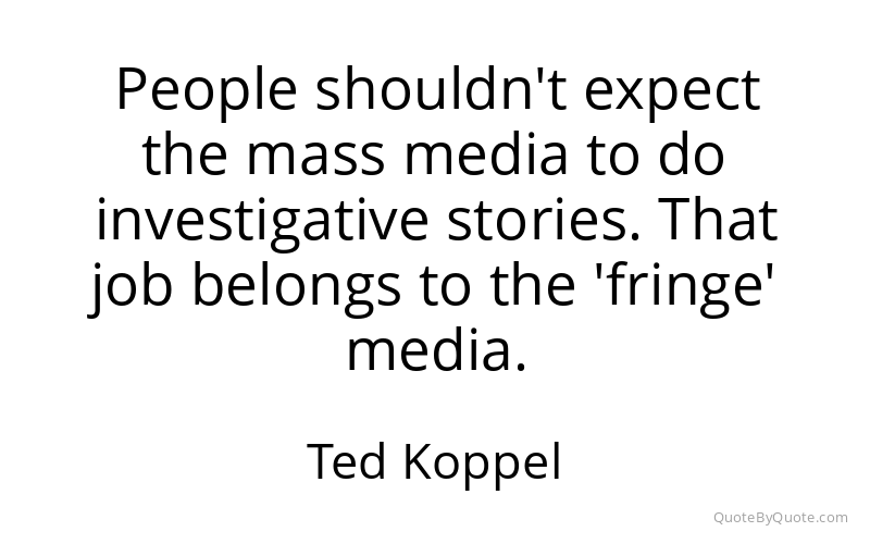 Preview image for this quote by Ted Koppel