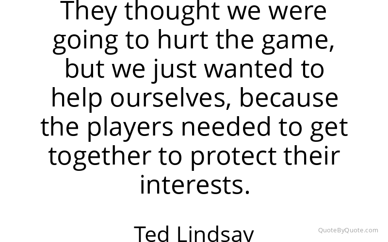 Preview image for this quote by Ted Lindsay