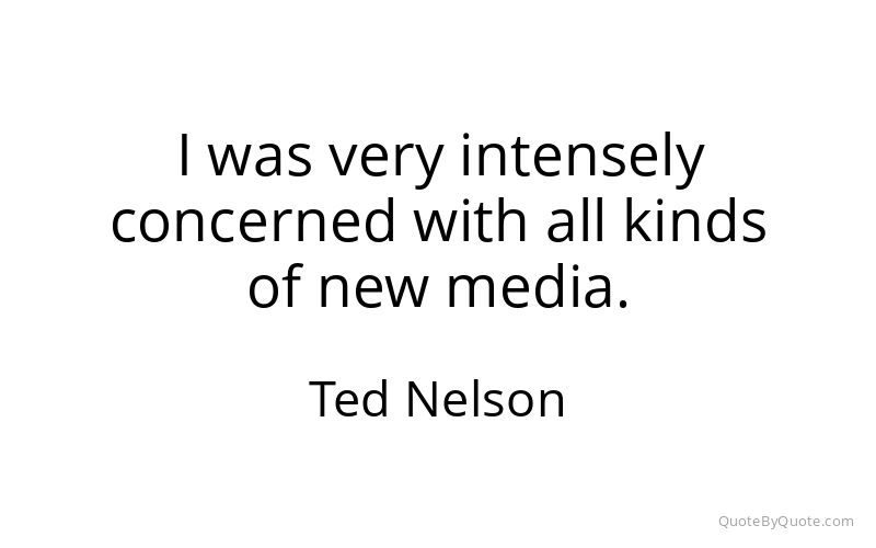 Preview image for this quote by Ted Nelson