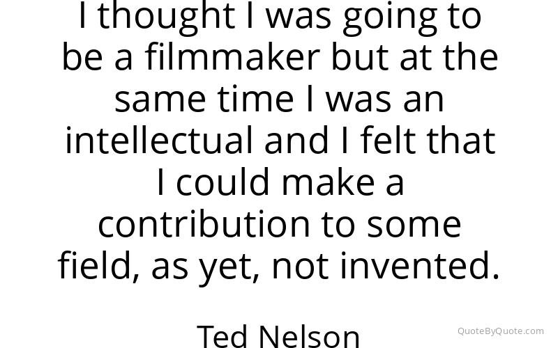 Preview image for this quote by Ted Nelson