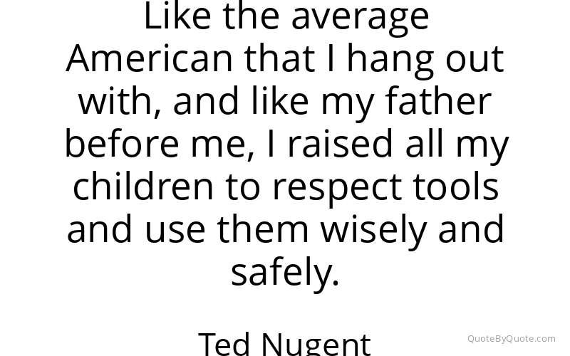 Preview image for this quote by Ted Nugent