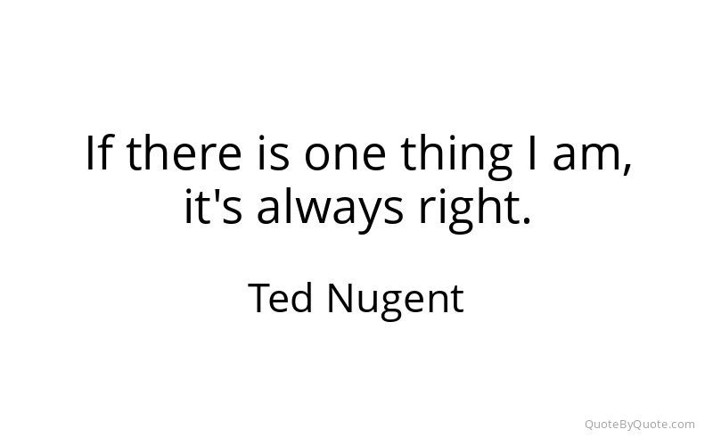 Preview image for this quote by Ted Nugent