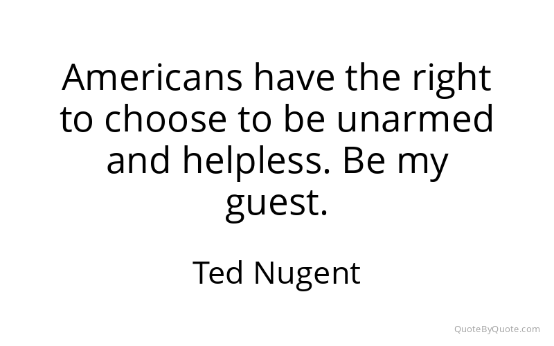 Preview image for this quote by Ted Nugent