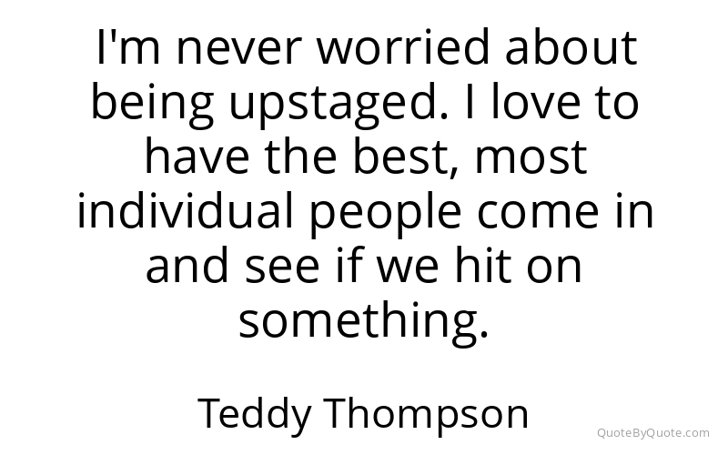 Preview image for this quote by Teddy Thompson