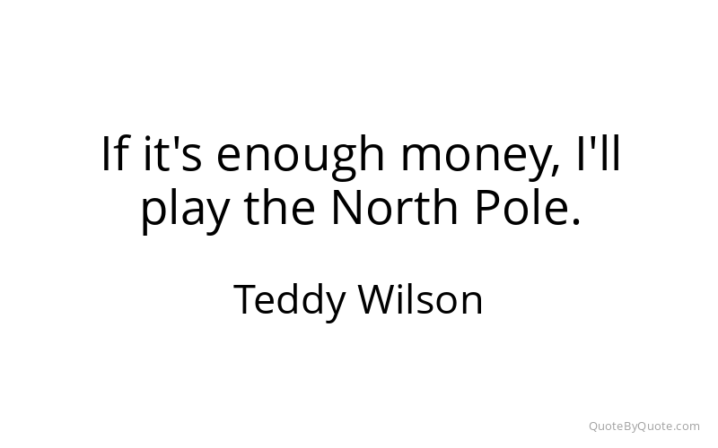 Preview image for this quote by Teddy Wilson