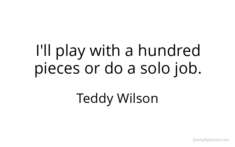 Preview image for this quote by Teddy Wilson
