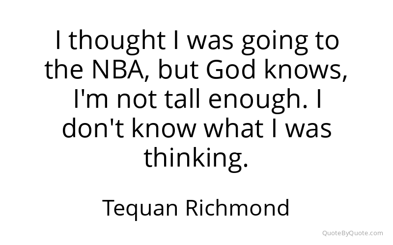 Preview image for this quote by Tequan Richmond