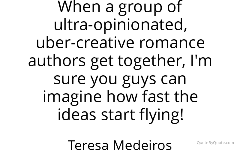 Preview image for this quote by Teresa Medeiros